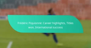Frédéric Piquionne: Career highlights, Titles won, International success