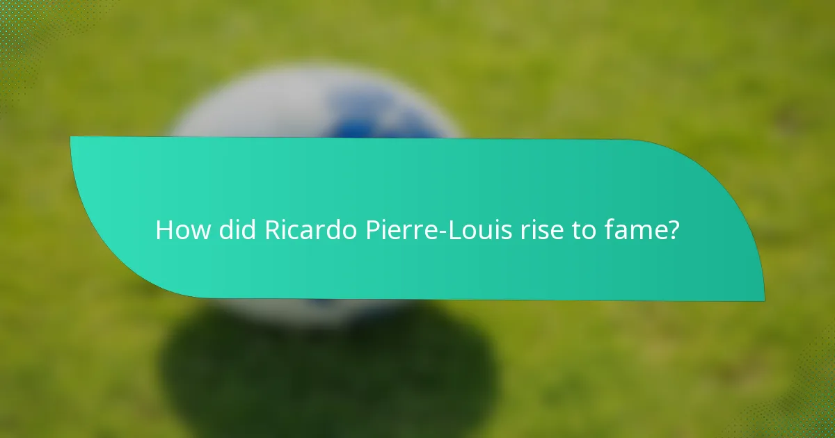 How did Ricardo Pierre-Louis rise to fame?