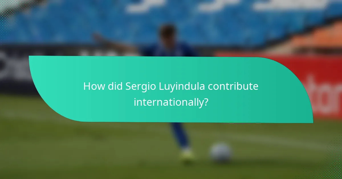 How did Sergio Luyindula contribute internationally?