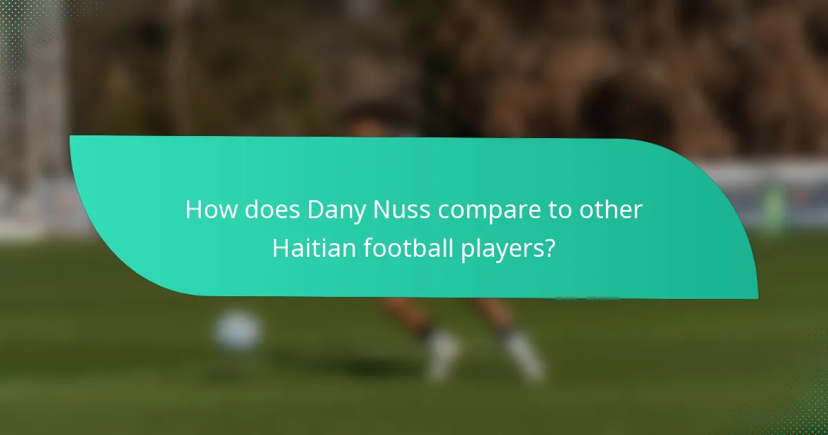 How does Dany Nuss compare to other Haitian football players?