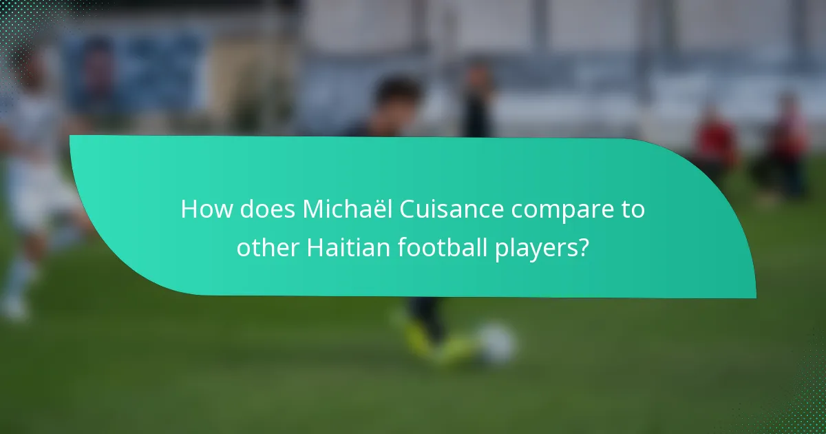 How does Michaël Cuisance compare to other Haitian football players?