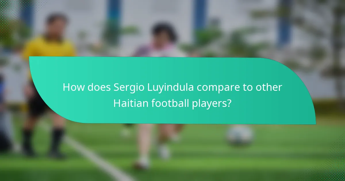 How does Sergio Luyindula compare to other Haitian football players?