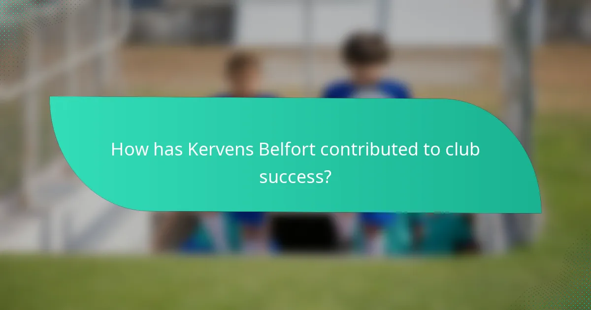 How has Kervens Belfort contributed to club success?