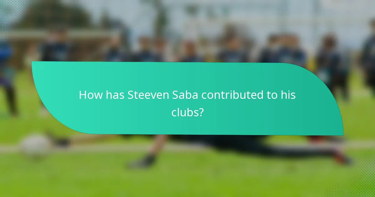 How has Steeven Saba contributed to his clubs?