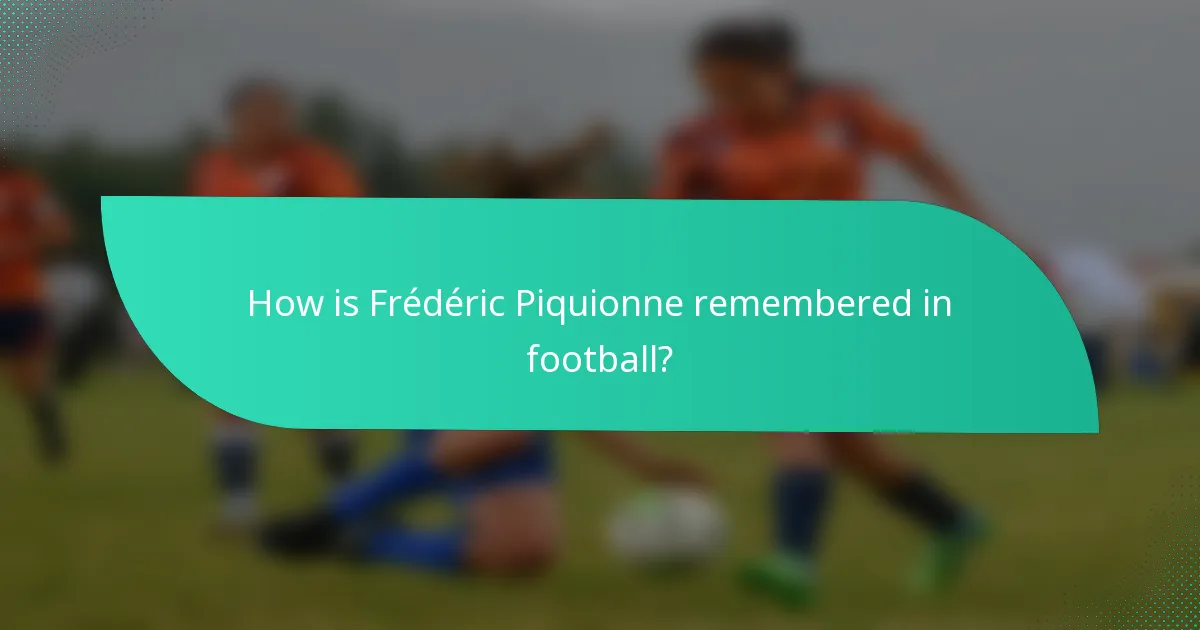 How is Frédéric Piquionne remembered in football?