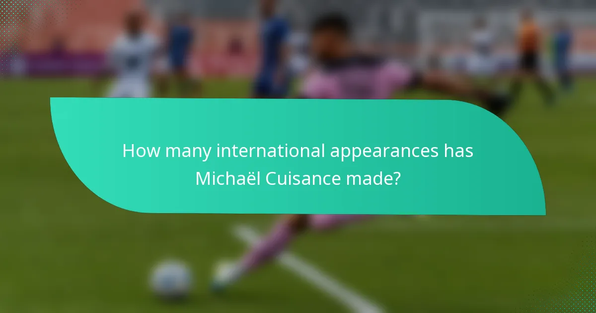 How many international appearances has Michaël Cuisance made?