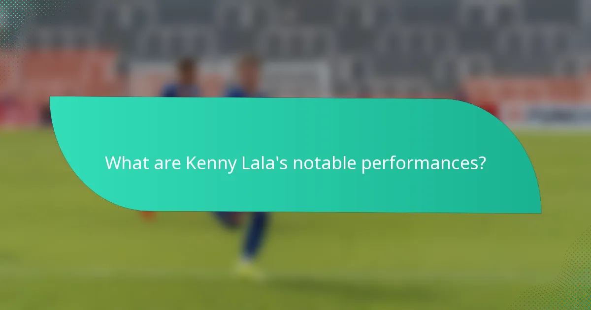 What are Kenny Lala's notable performances?