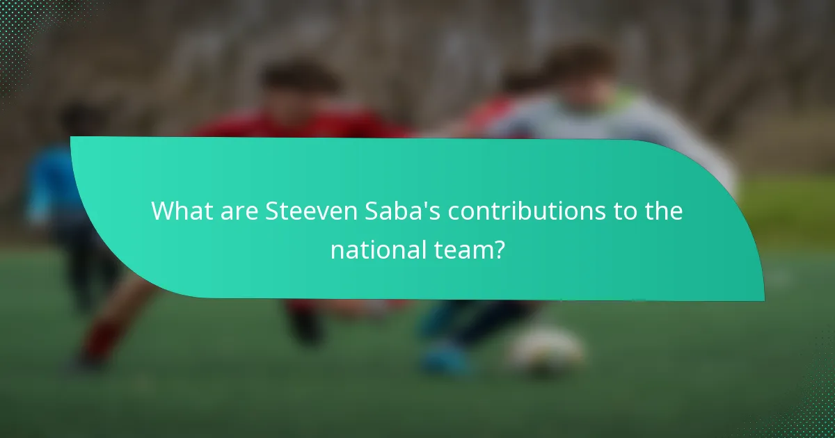 What are Steeven Saba's contributions to the national team?