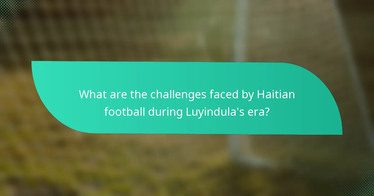 What are the challenges faced by Haitian football during Luyindula's era?