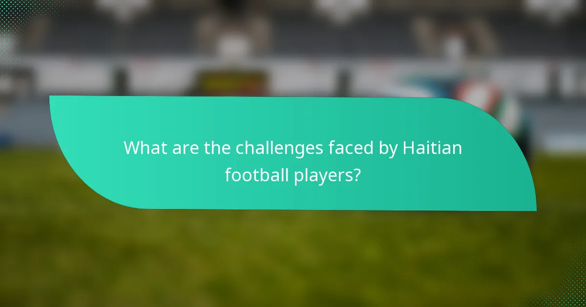 What are the challenges faced by Haitian football players?