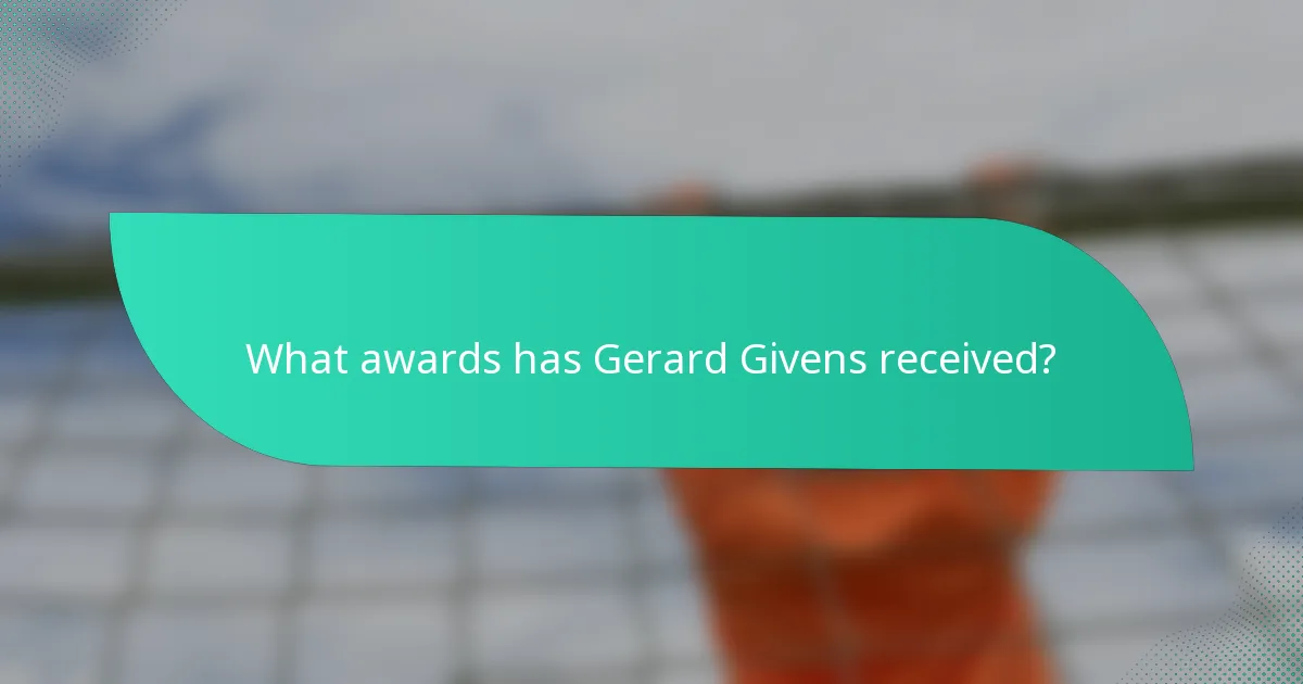 What awards has Gerard Givens received?
