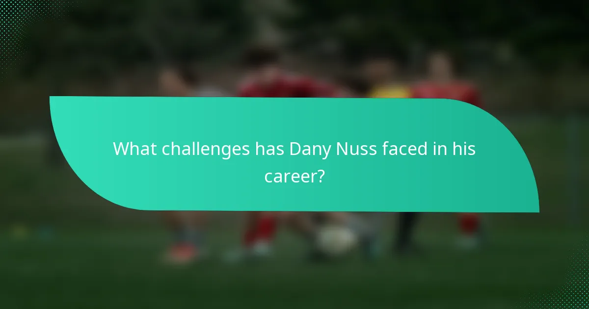 What challenges has Dany Nuss faced in his career?