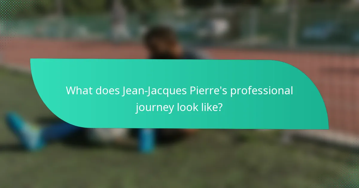 What does Jean-Jacques Pierre's professional journey look like?