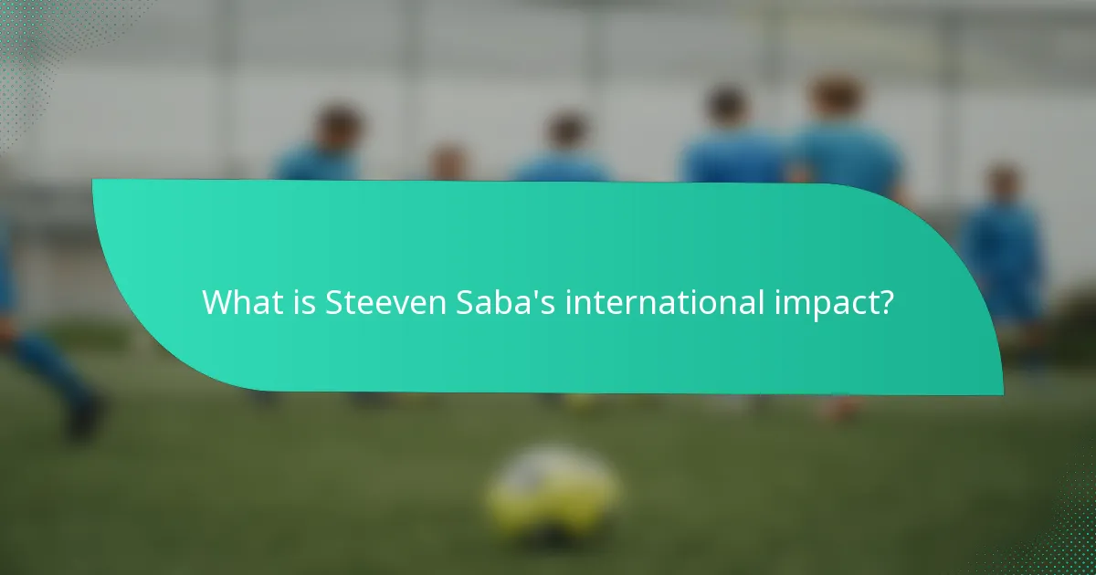 What is Steeven Saba's international impact?