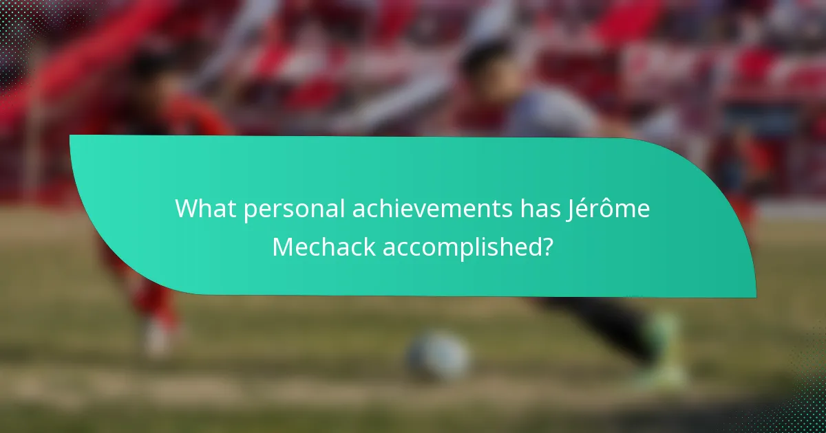 What personal achievements has Jérôme Mechack accomplished?