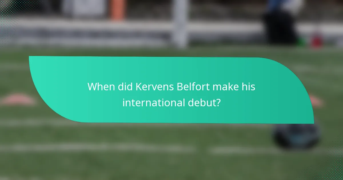 When did Kervens Belfort make his international debut?